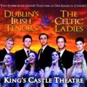 Dublin’s Irish Tenors & The Celtic Ladies!