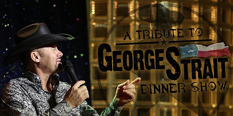 George Strait Country Dinner Show features a tribute to the music of George Strait with an accompanying delicious meal.